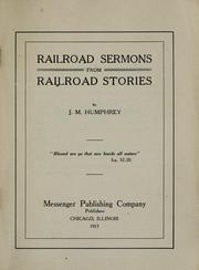 Railroad sermons from railroad stories by Humphrey, J. M.