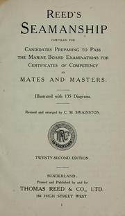 Cover of: Reed's seamanship. Compiled for candidates preparing to pass the marine board examinations for certificates of competency as mates and masters. With ... diagrams by Reed, Thomas and Company, Ltd.