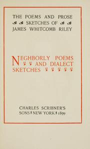 Cover of: Neghborly poems & dialect sketches. by James Whitcomb Riley, James Whitcomb Riley