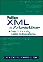 Putting XML to work in the library by Dick R. Miller