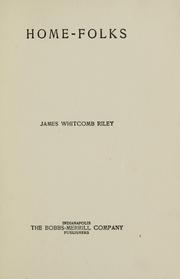 Cover of: Home-folks by James Whitcomb Riley, James Whitcomb Riley