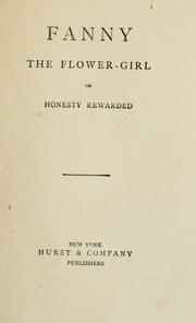 Cover of: Fanny, the flower girl, or Honesty rewarded: to which are added other tales