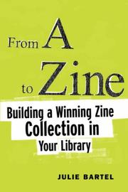 Cover of: From A to zine: building a winning zine collection in your library