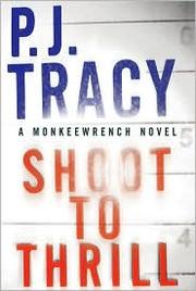 Cover of: Shoot to Thrill by P.J. Tracy