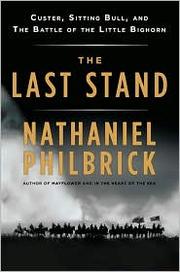 The last stand by Nathaniel Philbrick