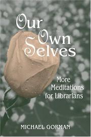 Cover of: Our own selves: more meditations for librarians