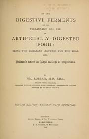 Cover of: On the digestive ferments and the preparation and use of artificially digested food: being the Lumleian Lectures for the year 1880. Delivered before the Royal College of Physicians