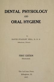 Cover of: Dental physiology and oral hygiene by David Stanley Hill