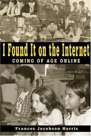 Cover of: I found it on the Internet: coming of age online