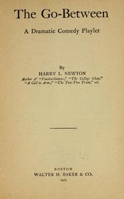 Cover of: The go-between. | Harry L. Newton