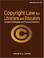 Cover of: Copyright law for librarians and educators