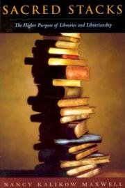 Cover of: Sacred Stacks: The Higher Purpose of Libraries And Librarianship