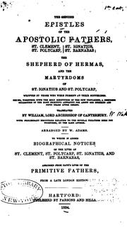 Cover of: The Genuine Epistles of the Apostolical Fathers, St. Clement, St. Ignatius, St. Polycarp, St. Barnabas, The Pastor of Hermas; And an Account of the Martyrdoms of St. Ignatius and St. Polycarp, Written by Those Who Were Present at Their Sufferings.: Being, Together with the Holy Scriptures of the New Testament, a Complete Collection of the Most Primitive Antiquity for About a Hundred and Fifty Years After Christ.