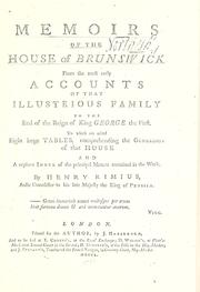 Cover of: Memoirs of the house of Brunswick: from the most early accounts of that illustrious family to the end of the reign of King George the First ...