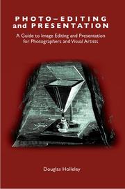Cover of: Photo-editing and presentation: a guide to image editing and presentation for photographers and visual artists