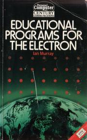 Cover of: Educational programs for the Electron by Ian Murray