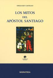 Cover of: Los mitos del Apóstol Santiago by Ofelia Rey Castelao