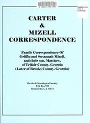 Cover of: Carter & Mizell correspondence: family correspondence of Griffin and Susannah Mizell, and their son Matthew, of Telfair County, Georgia (later of Brooks County, Georgia)