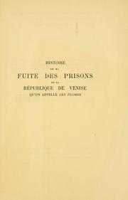 Cover of: Histoire de ma fuite des prisons de la république de Venise qu'on appele Les Plombs