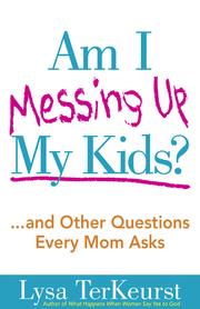 Cover of: Am I messing up my kids?