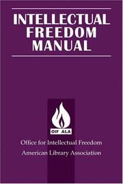 Cover of: Intellectual freedom manual by American Library Association. Office for Intellectual Freedom, Trina J. Magi, Garnard Martin