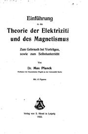 Cover of: Einführung in die Theorie der Elektrizität und des Magnetismus.: Zum Gebrauch bei Vorträgen, sowie zum Selbstunterricht.