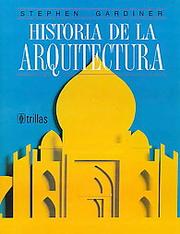 Cover of: Historia de la arquitectura/ Introduction to Architecture by Stephen Gardiner