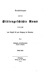 Cover of: Darstellungen aus der Sittengeschichte Roms in der Zeit von August bis zum Ausgang der Antonine: Dritter Theil.