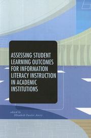 Cover of: Assessing student learning outcomes for information literacy instruction in academic institutions by edited by Elizabeth Fuseler Avery.