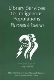 Cover of: Library services to indigenous populations by edited and annotated by Kelly Webster with contributions from Bonnie Biggs ... [et al.].