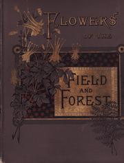 Cover of: Flowers of the Field and Forest. by Isaac Sprague