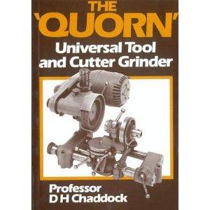 The Quorn tool and cutter grinder. by D.H Chaddock
