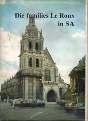 Die families Le Roux in Suid-Afrika by Kathleen J. Le Roux