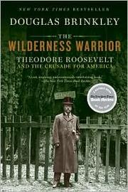 Cover of: The Wilderness Warrior by Douglas Brinkley