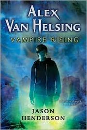 Cover of Alex Van Helsing: Vampire Rising