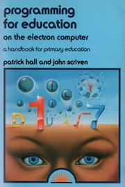 Cover of: Programming for Education on the Electron Computer: A handbook for Primary Education