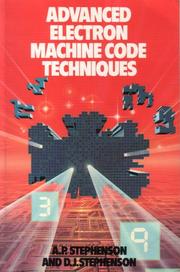 Advanced Electron machine code techniques by A. P. Stephenson, D. J. Stephenson