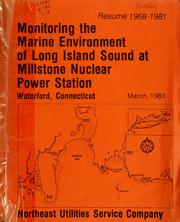 Monitoring the marine environment of Long Island Sound at Millstone Nuclear Power Station, Waterford, Connecticut by Northeast Utilities Service Company