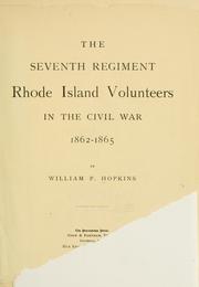 Cover of: The Seventh Regiment Rhode Island Volunteers in the Civil War, 1862-1865 by William Palmer Hopkins