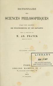 Cover of: Dictionnaire des sciences philosophiques by par une société de professeurs et de savants, sous la direction de M. Ad. Franck.