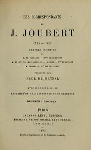 Cover of: Les correspondants de J. Joubert 1785-1822 by publiées par Paul de Raynal ; avec les portraits de Mesdames de Chateaubriand et de Beaumont.