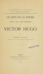 Cover of: Le sens de la forme dans les métaphores de Victor Hugo by Edmond Huguet