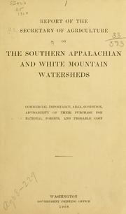 Cover of: Report of the secretary of agriculture on the Southern Appalachian and White Mountain watersheds by United States. Department of Agriculture. National Agricultural Library.