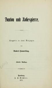 Cover of: Danton und Robespierre.: Tragödie in fünf Aufzügen.