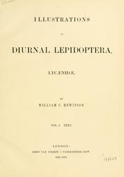 Cover of: Illustrations of diurnal Lepidoptera, Lycænidæ by William C. Hewitson