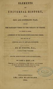 Cover of: Elements of universal history, on a new and systematic plan | White, Henry