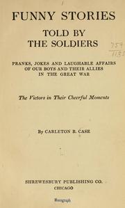 Funny stories told by the soldiers, pranks, jokes and laughable affairs of our boys and their allies in the great war