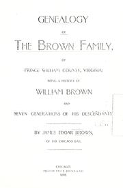 Cover of: Genealogy of the Brown family, of Prince William county, Virginia: being a history of William Brown and seven generations of his descendants.