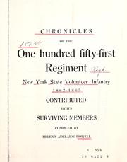 Cover of: Chronicles of the One hundred fifty-first regiment New York state volunteer infantry, 1862-1865 by Helena Adelaide Howell