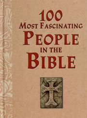 Cover of: 100 most fascinating people in the Bible